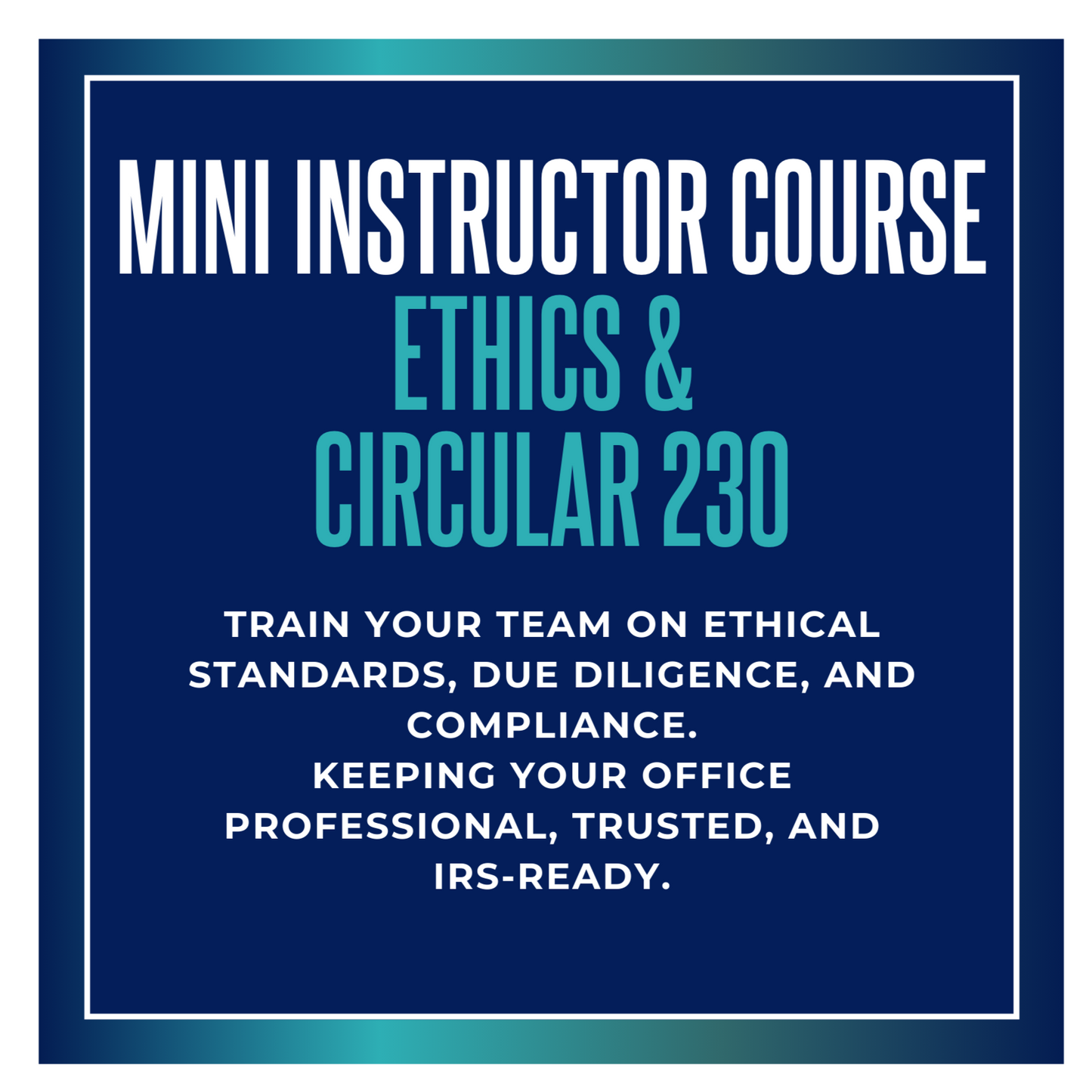 Mini Instructor Course: Ethics & Circular 230