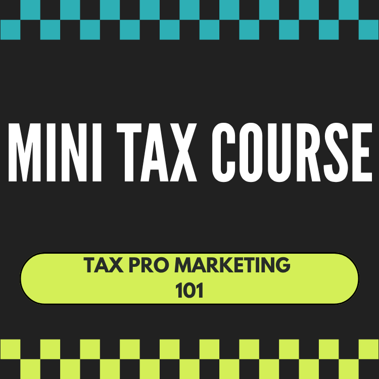 Mini Instructor Course: Tax Pro Marketing 101