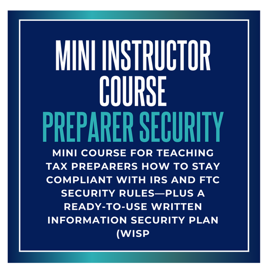 Mini Instructor Course: Tax Preparer Security + Bonus WISP