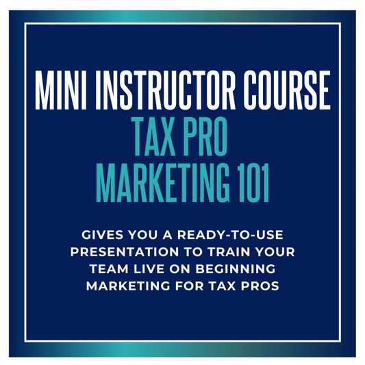 Mini Instructor Course: Tax Pro Marketing 101