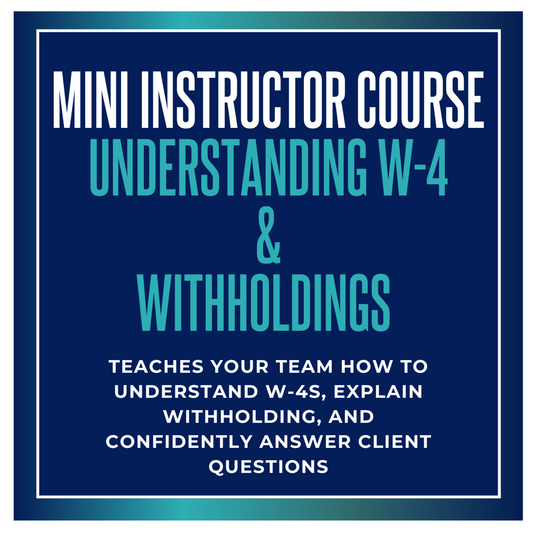Mini Instructors Course: Understanding W-4 & Withholdings