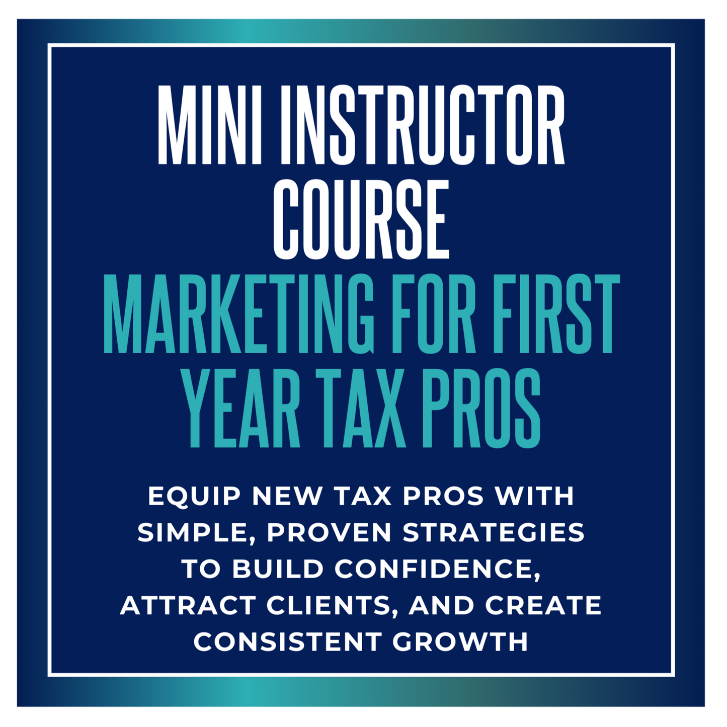 Mini Instructor Course: Marketing For First Year Tax Pros