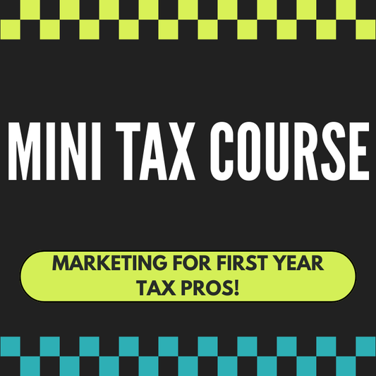Mini Instructor Course: Marketing For First Year Tax Pros